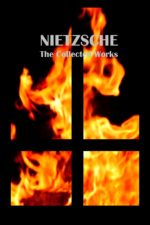 Nietzsche The Collected Works