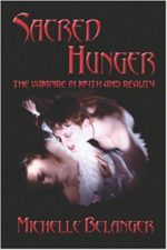 Michelle Belanger - Sacred Hunger - Vampire in Myth and Reality