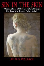 D. S. Wallace - Sin in the Skin - Observations of Human Nature through the Eyes of a Career Tattoo Artist