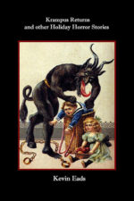 Kevin Eads - Krampus Returnes and Other Holiday Horror Stories