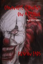 Kevin Eads - Cannibal Clowns on a Plane and Other Stories