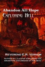 Reverend E. R. Vernor - Abandon All Hope - Exploring Hell