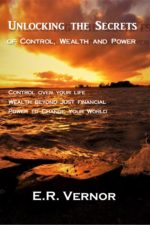 E. R. Vernor - Unlocking the Secrets of Control, Wealth and Power