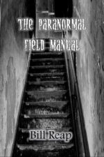 Paranormal Field Manual by Bill Reap